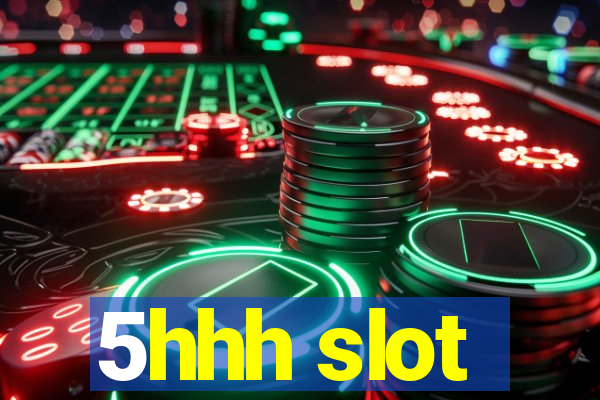 5hhh slot
